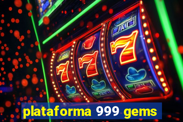 plataforma 999 gems